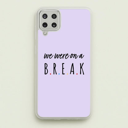 We Were On A Break  - Friends Phone Case for Galaxy A12