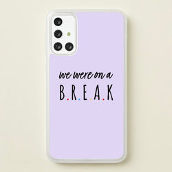 We Were On A Break  - Friends Phone Case for Galaxy A71