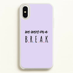 We Were On A Break  - Friends Phone Case for iPhone XS Max
