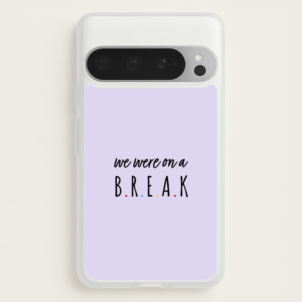 We Were On A Break  - Friends Phone Case for Google Pixel 9 Pro XL