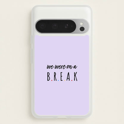 We Were On A Break  - Friends Phone Case for Google Pixel 9 Pro XL