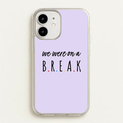 We Were On A Break  - Friends Phone Case for iPhone 12 / 12 Pro