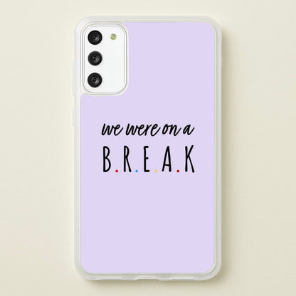We Were On A Break  - Friends Phone Case for Galaxy A41