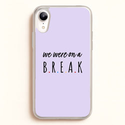 We Were On A Break  - Friends Phone Case for iPhone XR