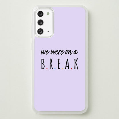 We Were On A Break  - Friends Phone Case for Galaxy Note 20