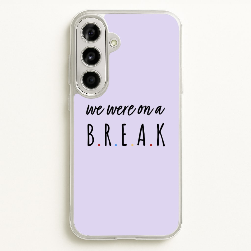 We Were On A Break  - Friends Phone Case for Galaxy A56