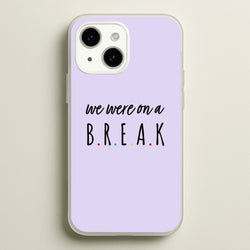 We Were On A Break  - Friends Phone Case for iPhone 14 Plus