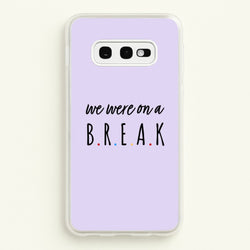 We Were On A Break  - Friends Phone Case for Galaxy S10e