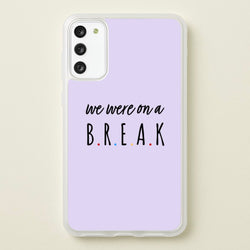 We Were On A Break  - Friends Phone Case for Galaxy S20