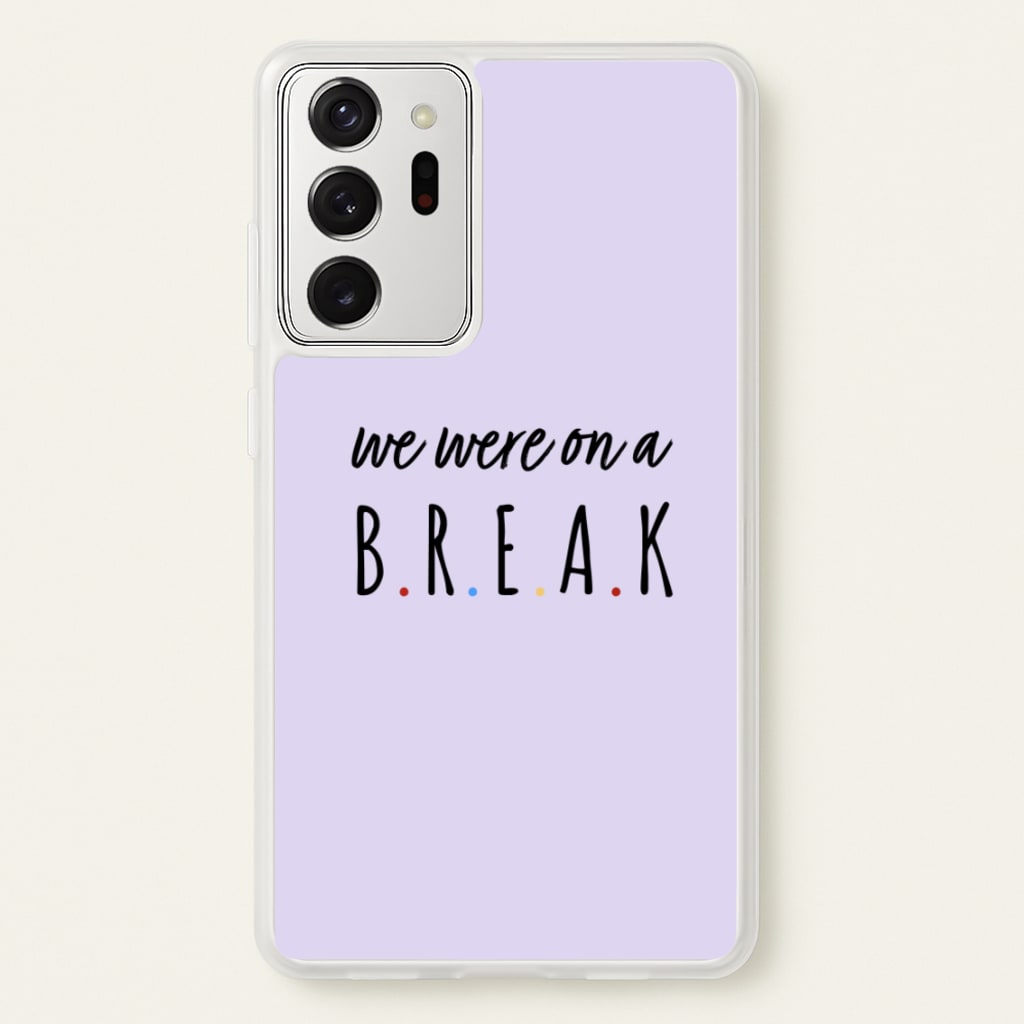 We Were On A Break  - Friends Phone Case for Galaxy Note 20 Ultra