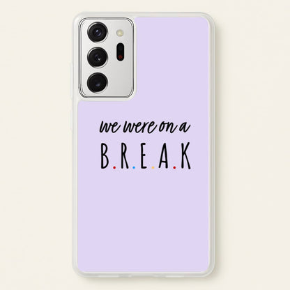 We Were On A Break  - Friends Phone Case for Galaxy Note 20 Ultra