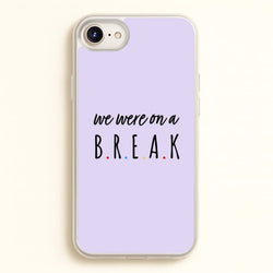 We Were On A Break  - Friends Phone Case for iPhone 6 Plus / 7 Plus / 8 Plus