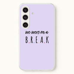 We Were On A Break  - Friends Phone Case for Galaxy S24 Plus