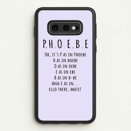 Spelling Phoebe  - Friends Phone Case for Galaxy S10e