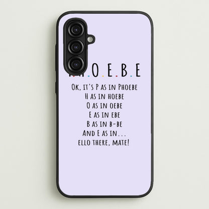 Spelling Phoebe  - Friends Phone Case for Galaxy A16