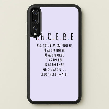 Spelling Phoebe  - Friends Phone Case for Huawei P20 Pro