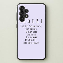 Spelling Phoebe  - Friends Phone Case for Galaxy A13