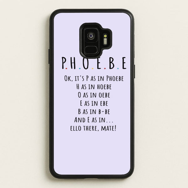 Spelling Phoebe  - Friends Phone Case for Galaxy S9