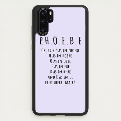 Spelling Phoebe  - Friends Phone Case for Huawei P30 Pro