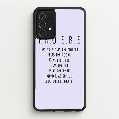 Spelling Phoebe  - Friends Phone Case for Galaxy A52 / A52s