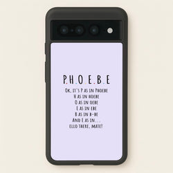 Spelling Phoebe  - Friends Phone Case for Google Pixel 7 Pro