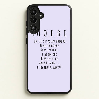 Spelling Phoebe  - Friends Phone Case for Galaxy A34