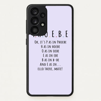 Spelling Phoebe  - Friends Phone Case for Galaxy A53