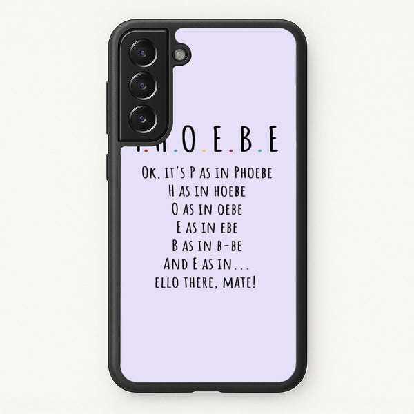 Spelling Phoebe  - Friends Phone Case for Galaxy S22