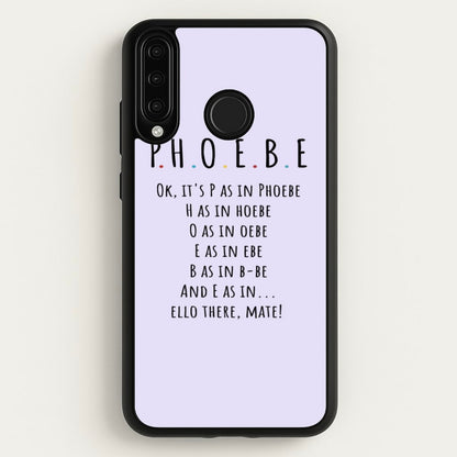 Spelling Phoebe  - Friends Phone Case for Huawei P30 Lite