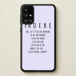 Spelling Phoebe  - Friends Phone Case for Galaxy A71