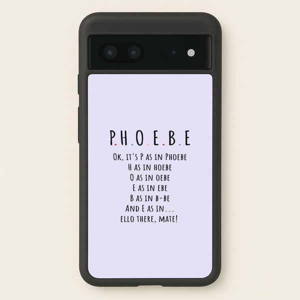 Spelling Phoebe  - Friends Phone Case for Google Pixel 7