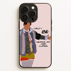 Could I Be Wearing Any More Clothes  - Friends Phone Case for iPhone 16 Pro Max