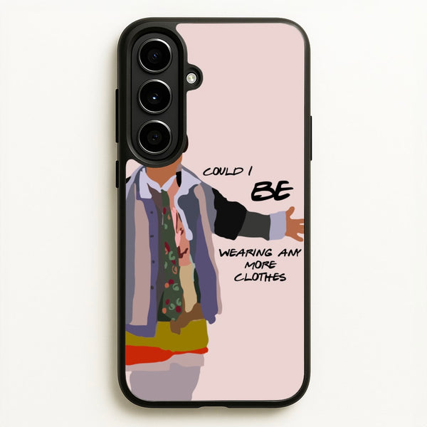 Could I Be Wearing Any More Clothes  - Friends Phone Case for Galaxy A56