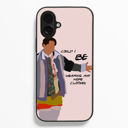 Could I Be Wearing Any More Clothes  - Friends Phone Case for iPhone 16 Plus