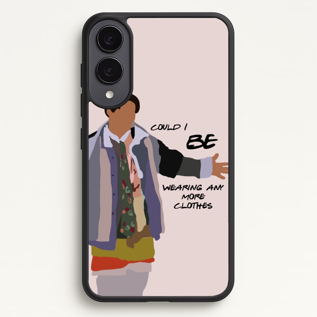 Could I Be Wearing Any More Clothes  - Friends Phone Case for Galaxy S25 Edge