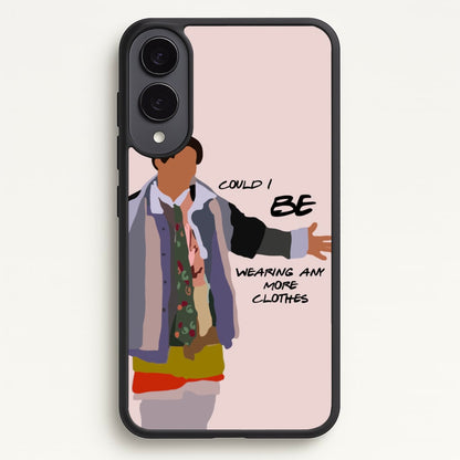 Could I Be Wearing Any More Clothes  - Friends Phone Case for Galaxy S25 Edge