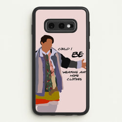 Could I Be Wearing Any More Clothes  - Friends Phone Case for Galaxy S10e