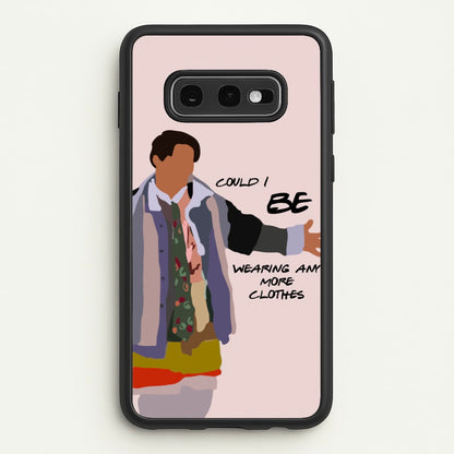 Could I Be Wearing Any More Clothes  - Friends Phone Case for Galaxy S10e