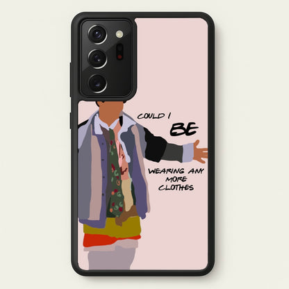 Could I Be Wearing Any More Clothes  - Friends Phone Case for Galaxy Note 20 Ultra
