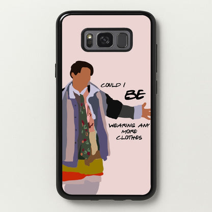 Could I Be Wearing Any More Clothes  - Friends Phone Case for Galaxy S8 Plus