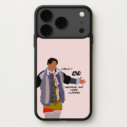 Could I Be Wearing Any More Clothes Phone Case for iPhone 17 Pro Max