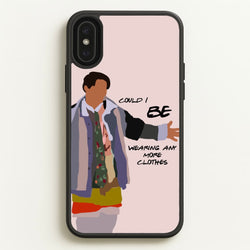 Could I Be Wearing Any More Clothes  - Friends Phone Case for iPhone XS Max