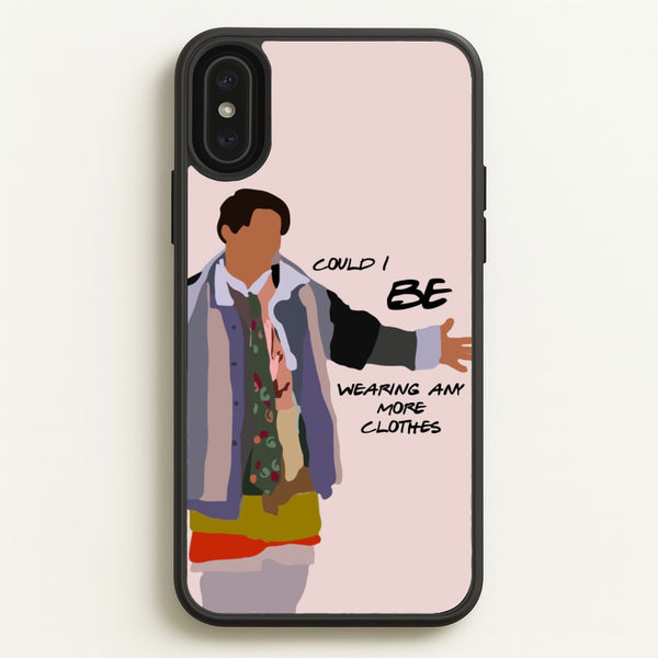 Could I Be Wearing Any More Clothes  - Friends Phone Case for iPhone XS Max