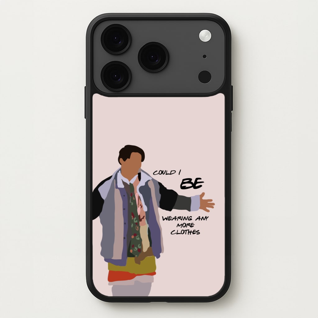 Could I Be Wearing Any More Clothes Phone Case for iPhone 17 Pro
