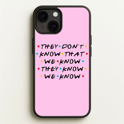 They Dont Know That We Know  - Friends Phone Case for iPhone 13 Mini