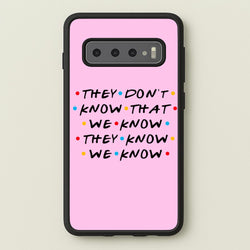 They Dont Know That We Know  - Friends Phone Case for Galaxy S10 Plus