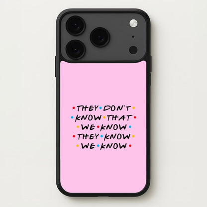 They Dont Know That We Know Phone Case for iPhone 17 Pro