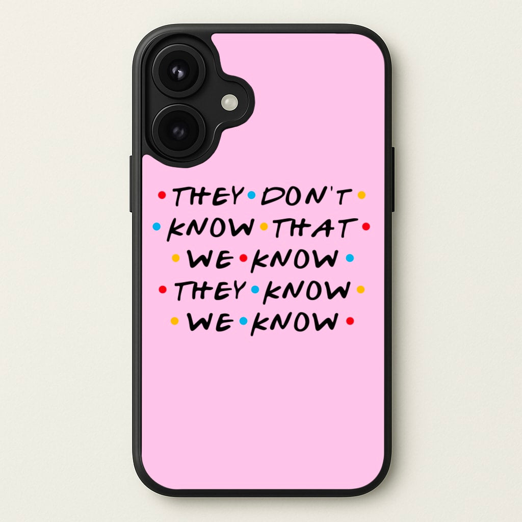 They Dont Know That We Know Phone Case for iPhone 17