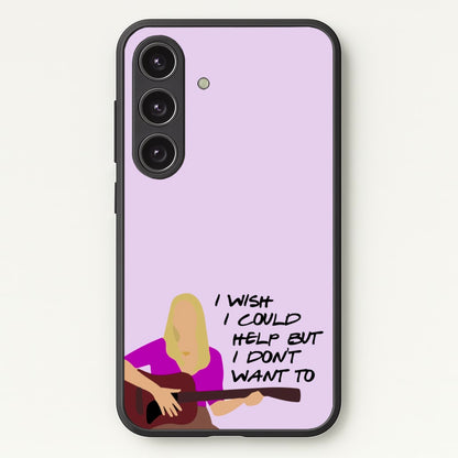 I Wish I Could Help But I Don't Want To  - Friends Phone Case for Galaxy S25 Plus