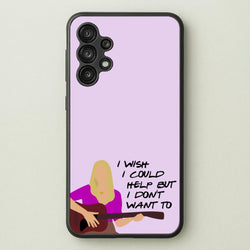I Wish I Could Help But I Don't Want To  - Friends Phone Case for Galaxy A13